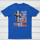 All My Role Models Went To Prison Graphic T-Shirt