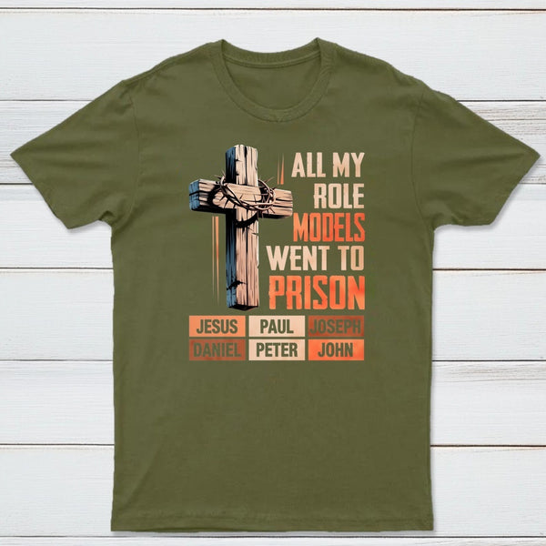 All My Role Models Went To Prison Graphic T-Shirt