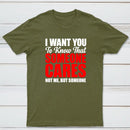 I Want You To Know Someone Cares Quote T-Shirt