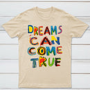 Dreams Can Come True T-Shirt