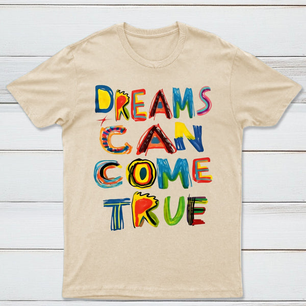 Dreams Can Come True T-Shirt