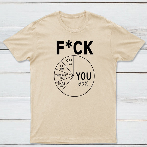 Fck You Pie Chart Design Graphic T-Shirt