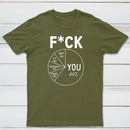 Fck You Pie Chart Design Graphic T-Shirt