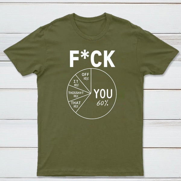 Fck You Pie Chart Design Graphic T-Shirt