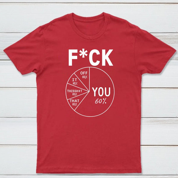 Fck You Pie Chart Design Graphic T-Shirt