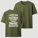 I Asked God For A Partner In Crime He Sent Me My Smartass Daughter T-Shirt