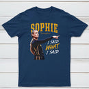Sophie Cunningham I Said What I Said T-Shirt
