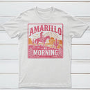 Amarillo By Morning Country Music T-Shirt