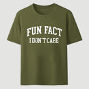 Fun Fact I Don't Care Funny T-Shirt