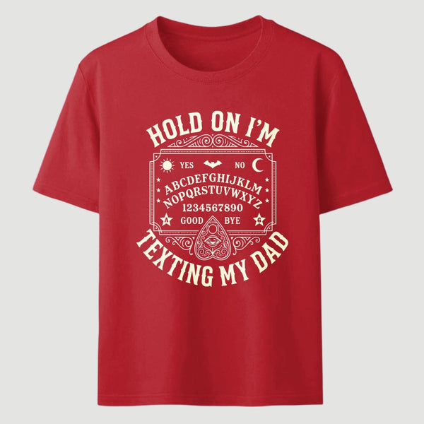 Hold On I'm Texting My Dad Ouija Board Retro Father Day T-Shirt