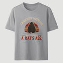 I'm All Out of F*cks to Give But Here's a Rat's Ass T-Shirt