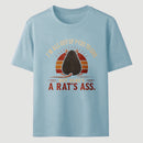I'm All Out of F*cks to Give But Here's a Rat's Ass T-Shirt