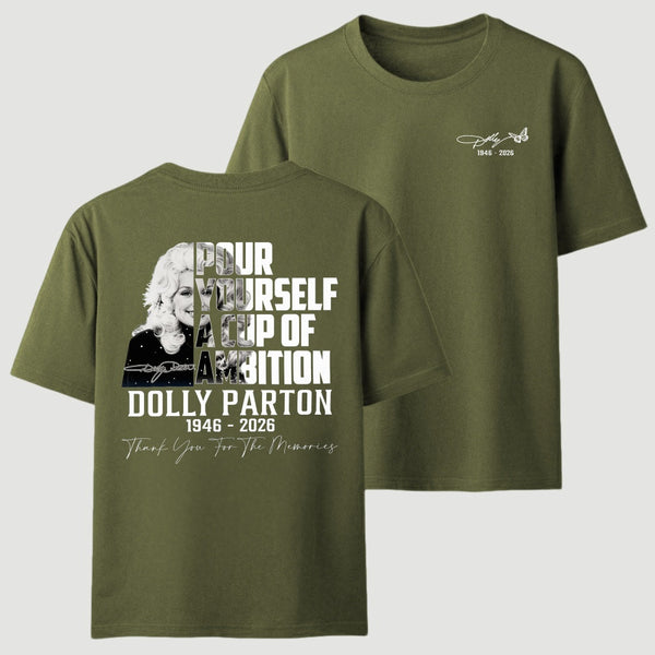 Dolly Parton Pour Yourself A Cup Of Ambition T-Shirt