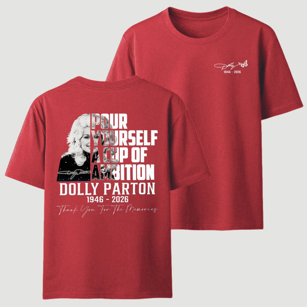 Dolly Parton Pour Yourself A Cup Of Ambition T-Shirt