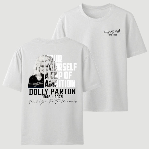 Dolly Parton Pour Yourself A Cup Of Ambition T-Shirt