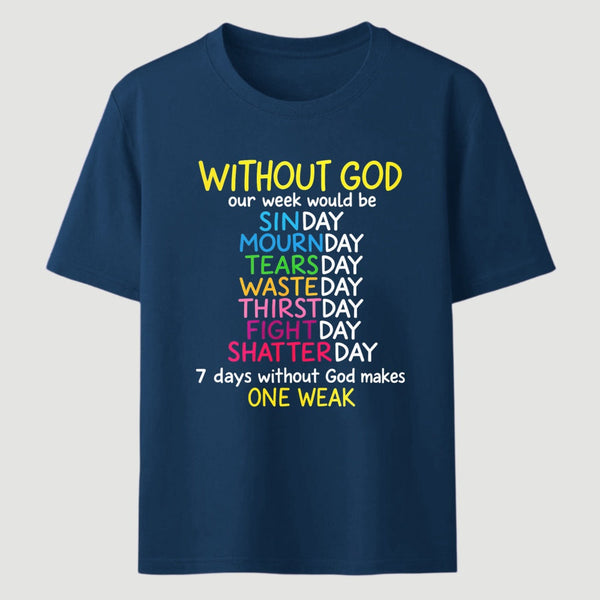 Without God Quote Christian Faith T-Shirt
