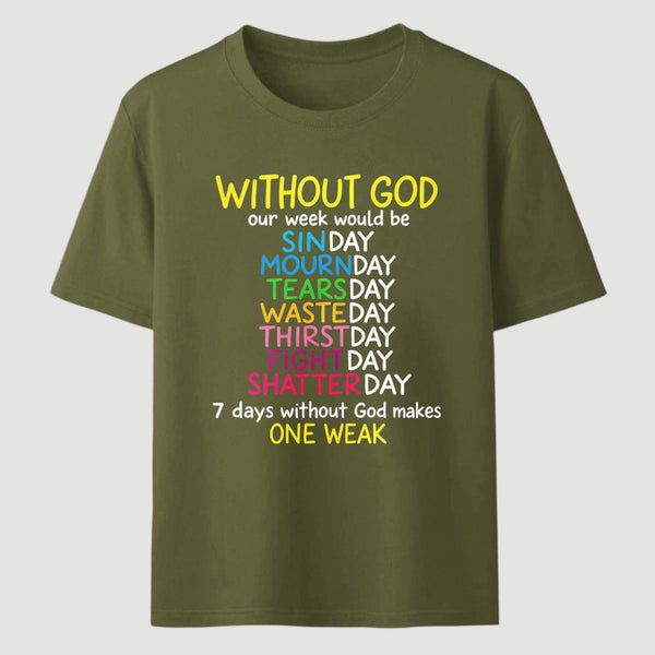 Without God Quote Christian Faith T-Shirt