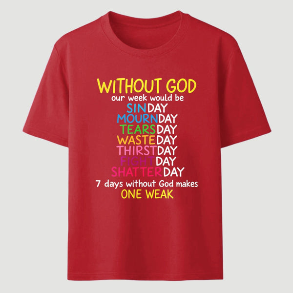 Without God Quote Christian Faith T-Shirt