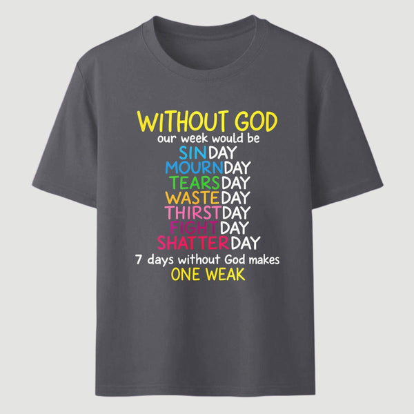 Without God Quote Christian Faith T-Shirt