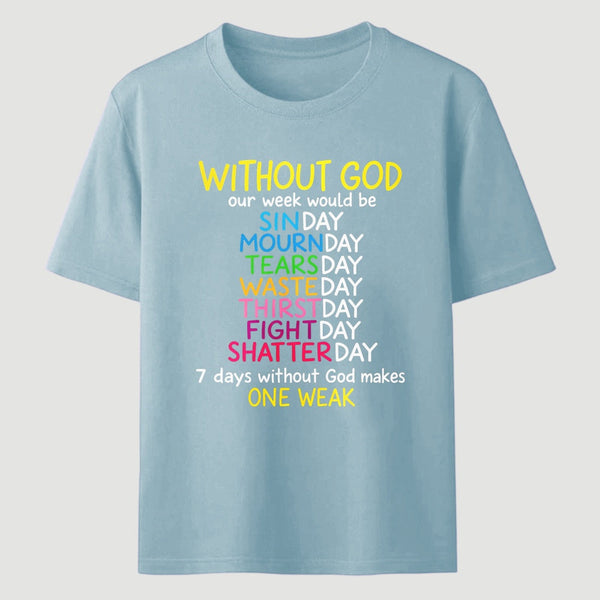Without God Quote Christian Faith T-Shirt