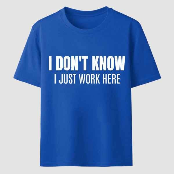 I Don't Know Funny Coworker Gift T-Shirt