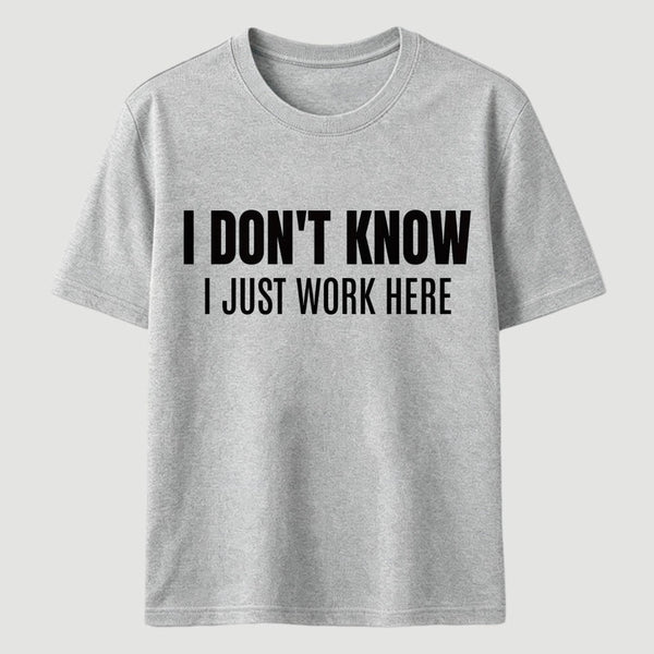 I Don't Know Funny Coworker Gift T-Shirt