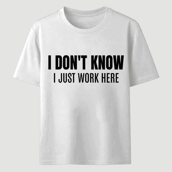 I Don't Know Funny Coworker Gift T-Shirt