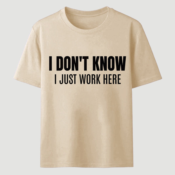 I Don't Know Funny Coworker Gift T-Shirt