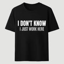 I Don't Know Funny Coworker Gift T-Shirt