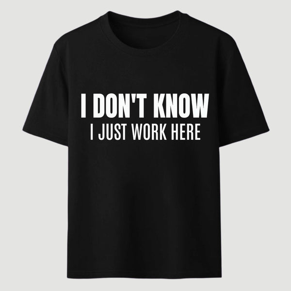I Don't Know Funny Coworker Gift T-Shirt