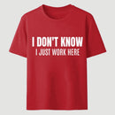 I Don't Know Funny Coworker Gift T-Shirt