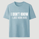 I Don't Know Funny Coworker Gift T-Shirt