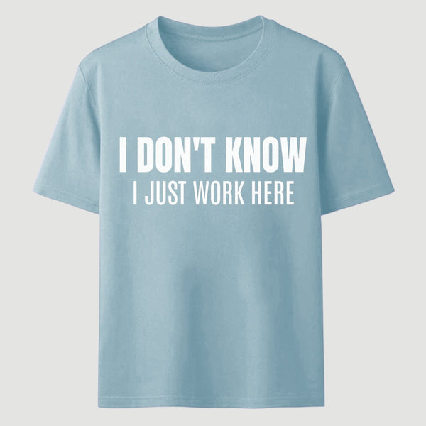 I Don't Know Funny Coworker Gift T-Shirt