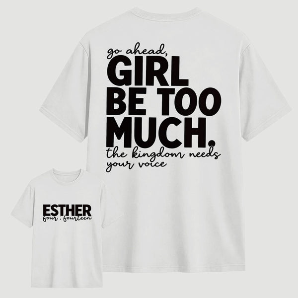Girl Be Too Much Esther T-Shirt