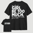 Girl Be Too Much Esther T-Shirt