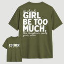 Girl Be Too Much Esther T-Shirt