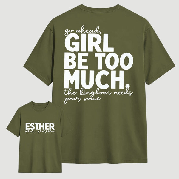 Girl Be Too Much Esther T-Shirt