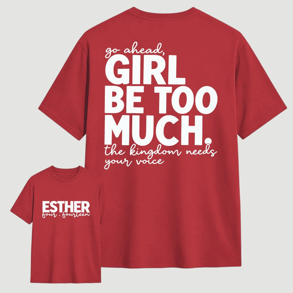 Girl Be Too Much Esther T-Shirt