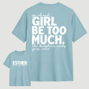 Girl Be Too Much Esther T-Shirt