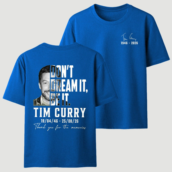 Tim Curry Memorial Don't Dream It Be It T-Shirt