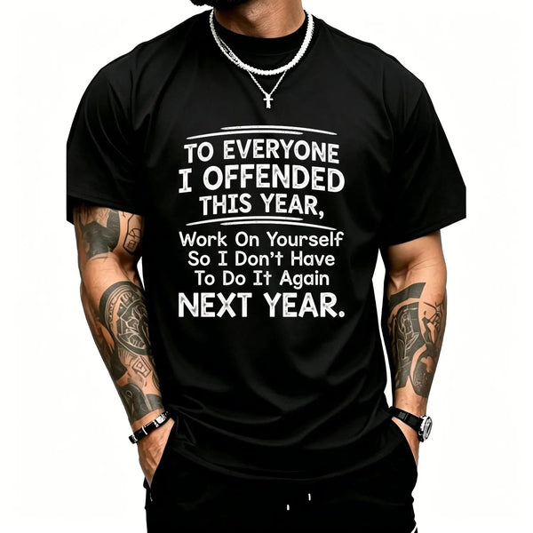 To Everyone I Offended This Year Work On T-Shirt