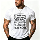 To Everyone I Offended This Year Work On T-Shirt