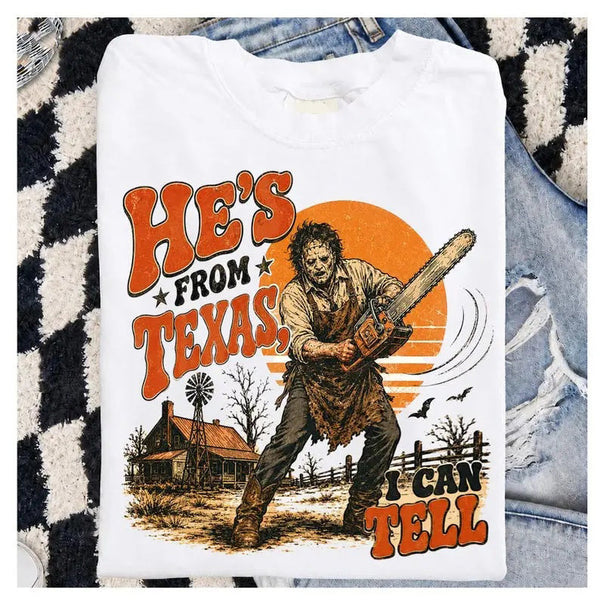 He's From Texas I Can Tell Chainsaw Horror T-Shirt