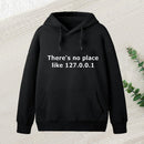 There Is No Place Like 127.0.0.1 Teeforgeeks Hoodie