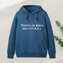 There Is No Place Like 127.0.0.1 Teeforgeeks Hoodie