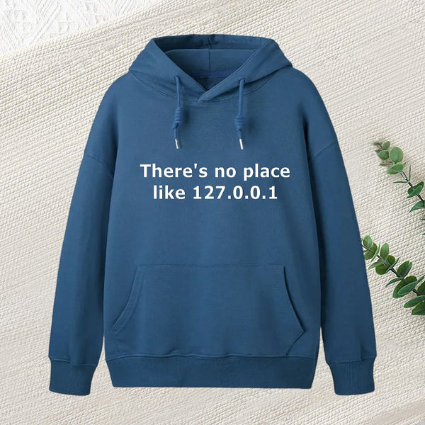 There Is No Place Like 127.0.0.1 Teeforgeeks Hoodie