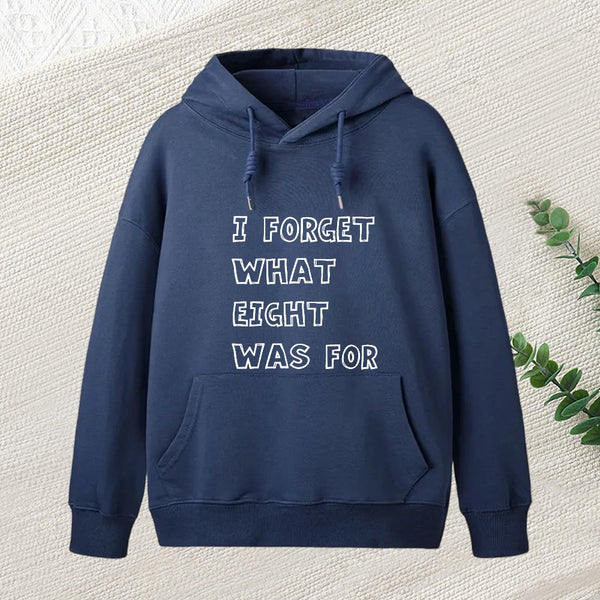 I Foget What Eight Was For Teeforgeeks Hoodie