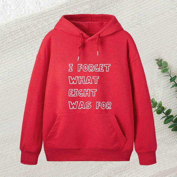 I Foget What Eight Was For Teeforgeeks Hoodie