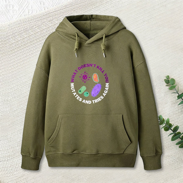 What Doesn'T Kill You Mutates And Tries Again Teeforgeeks Hoodie