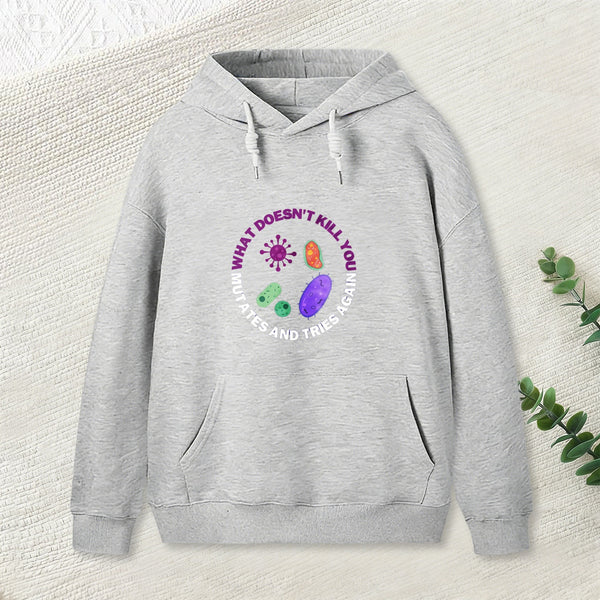 What Doesn'T Kill You Mutates And Tries Again Teeforgeeks Hoodie